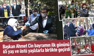 Başkan Ahmet Cin bayramın ilk gününü 65 yaş ve üstü vatandaşlarla birlikte geçirdi