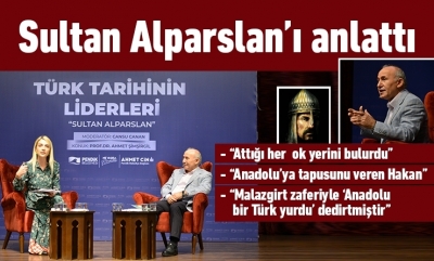 Prof. Dr. Ahmet Şimşirgil, Sultan Alparslan’ı anlattı