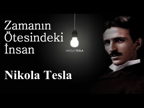 Zamanın Ötesindeki İnsan - Nikola Tesla